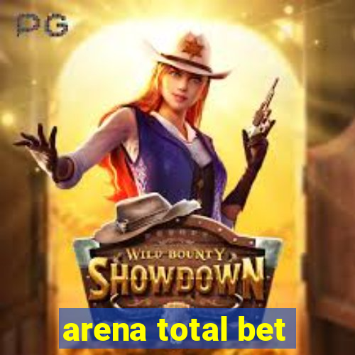 arena total bet